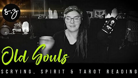 Old Souls 👁Ways to Wisdom, Sacral Sheppard & Shadow (Scrying, Spirit & Tarot reading)