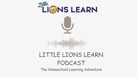 Little Lions Learn Podcast: Episode 1 | Homeschool Support | Homeschool Moms | Work and Homeschool