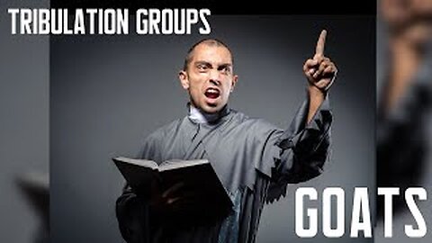 Dr. Scott Young: Tribulation Series Groups - Goats (False Teachers)