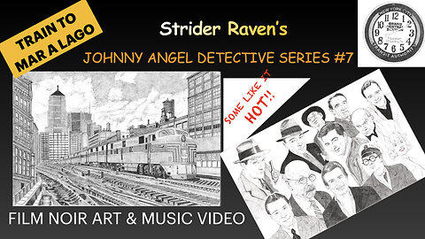 ByThe Book and Strider Raven's Johnny Angel Series 7..Train to Mar A Lago..Some Like it Hot!!