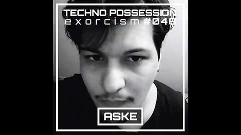 ASKE @ Techno Possession | Exorcism #048