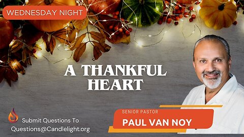 A Thankful Heart | Paul Van Noy | 11/15/2023 - Edited