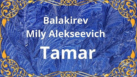 Balakirev Mily Alekseevich Tamar