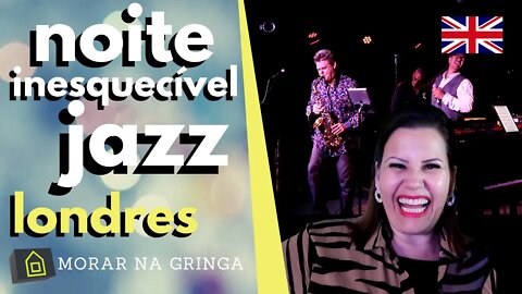 Jazz em LONDRES - Dicas de Viagem | Morar na Gringa