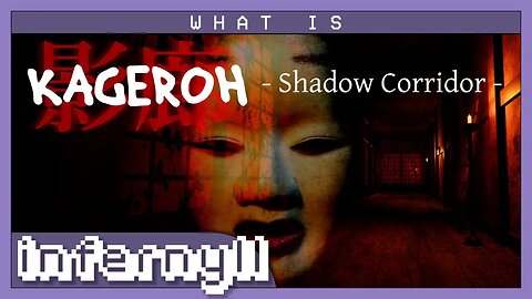 What is... Kageroh: Shadow Corridor?