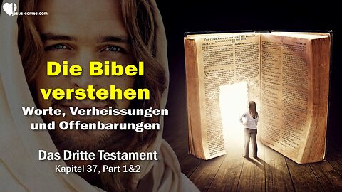 Die Bibel richtig verstehen... Jesus Christus erläutert ❤️ Das Dritte Testament Kapitel 37