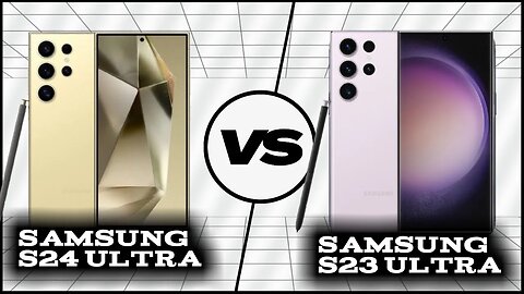 Comparison: Samsung Galaxy S24 Ultra vs Samsung Galaxy S23 Ultra | Phone Sphere