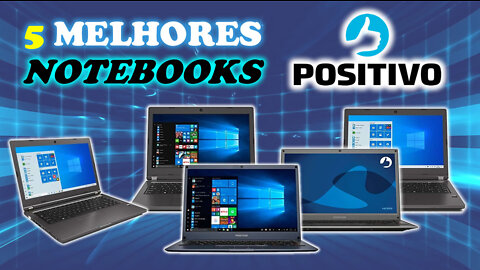 5 Melhores Notebooks da Positivo