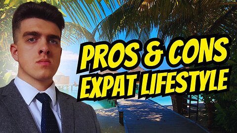 Pros & Cons of Expat Lifestyle