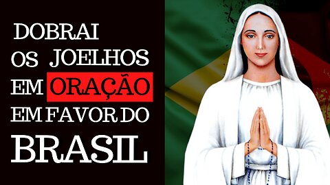 Mensagem de Nossa Senhora de Anguera: "DOBRAI vossos JOELHOS em ORAÇÃO em favor do Brasil"