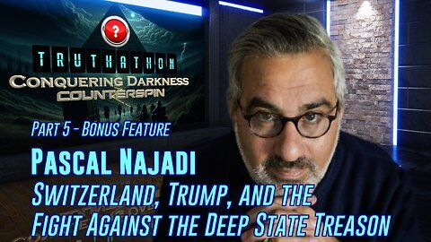 Conquering Darkness # 5 - Pascal Najadi: Switzerland, Trump, and Fight Against Deep State Treason