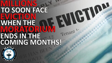 Millions face eviction when moratorium ends | Seattle Real Estate Podcast