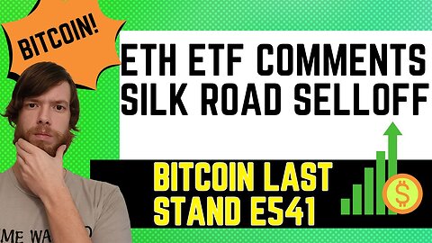 ETH ETF Comments, Silk Road Selloff, Bitcoin LAST STAND 541 #grt #xrp #algo #ankr #btc