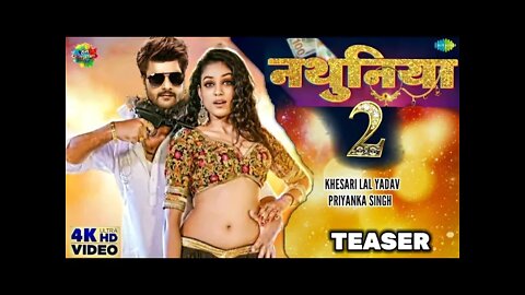 #VIDEO | नथुनिया 2 | #Khesari Lal Yadav | Priyanka Singh | Nathuniya 2 | Latest Bhojpuri Song 2022