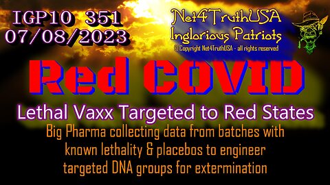 IGP10 351 - Red COVID - Lethal Vaxx Targeted to Red States
