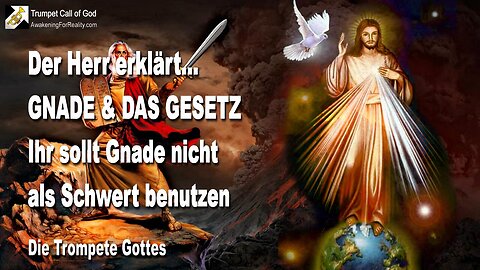 05.02.2008 🎺 Der Herr erklärt Gnade und das Gesetz... Ihr sollt Gnade nicht als Schwert benutzen!