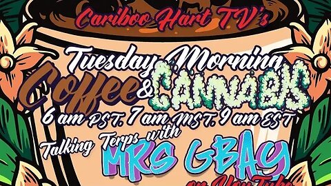 Tuesday Morning Coffee & Cannabis