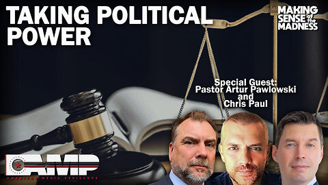 Taking Political Power with Pastor Artur Pawlowski | MSOM Ep. 745