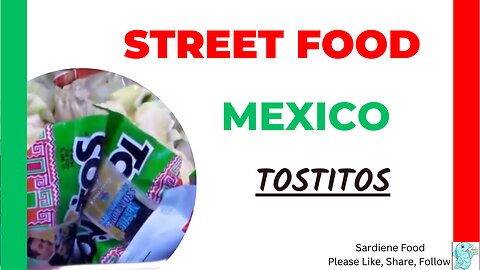 Street Food Mexico - Tostitos - Mexican Street Food