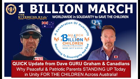 1 BILLION MARCH Worldwide to SAVE THE CHILDREN - Australia & Canada Update with Dave GURU Graham