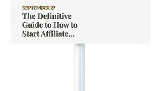 The Definitive Guide to How to Start Affiliate Marketing: 6 Strategies for Success