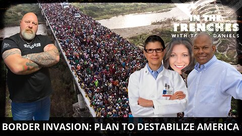 BORDER INVASION: ORCHESTRATED PLAN TO DESTABILIZE AMERICA