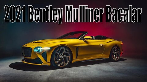 2021 Bentley Mulliner Bacalar