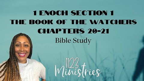 Bible Study: 1 Enoch S1C20-21 | Dr. Zari Banks | Mar. 18, 2024 - 1123