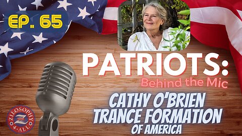 PATRIOTS BEHIND THE MIC #65 - CATHY O'BRIEN - TRANCE FORMATION