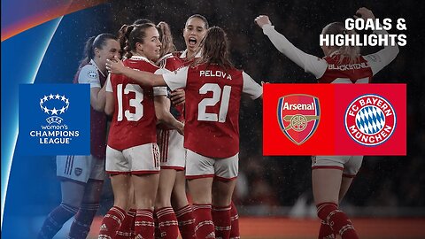 HIGHLIGHTS | Arsenal vs. Bayern Munich (UEFA Women's Champions League 2022-23