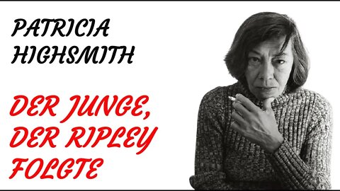 KRIMI Hörspiel - Patricia Highsmith - Der Junge, der Ripley folgte