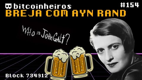 Breja com Ayn Rand - Convidado Leonardo Satt