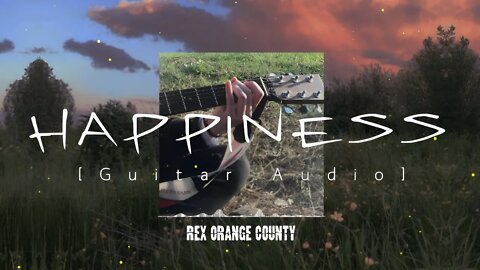 Rex Orange County - Happiness [Guitar Audio]