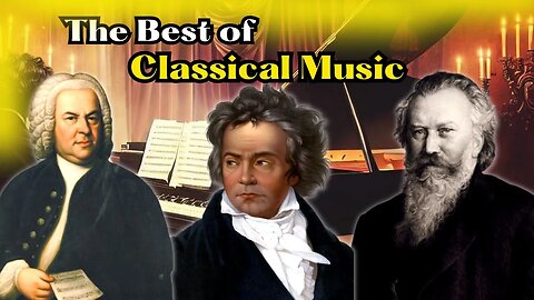 Classical Masterpieces with Tchaikovsky | Beethoven | Mozart | Bach | Strauss...