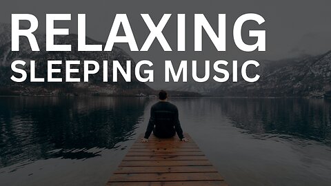Relaxing Music for Sleep, Concentration and Better Mind
