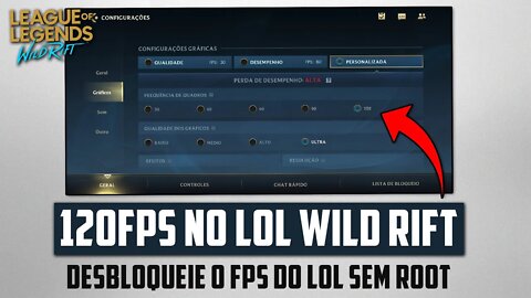 COMO DESBLOQUEAR OS 120FPS NO LOL WILD RIFT! - FPS EXTREMO para LoL Wild Rift SEM ROOT!