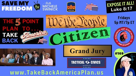 #169 Citizen Grand Juries & Tactical Civics! We The People Hold ALL The Power To Stop The Corruption, Fraud & Unconstitutional Elections NOW! | BILL OGDEN