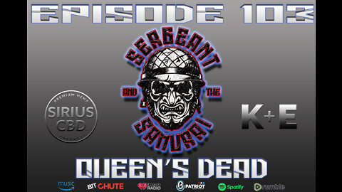 Sergeant and the Samurai Episode 103: Queen's Dead