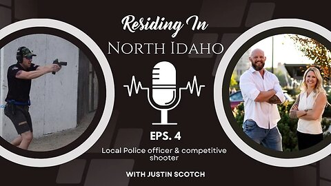 Discovering North Idaho: Insights from Local Police Officer Justin Scotch
