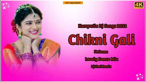 Chikni Gali Ft Dama Lovely Dance Mix Dj Hari Remix Koraputia Dj Songs 2022