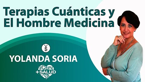 Terapias Cuánticas y El Hombre Medicina Yolanda Soria y Cristian Zeballos