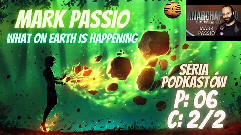 Mark Passio – Wydarzenia na ziemi – P06C02
