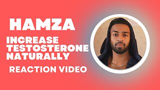 Hamza INCREASE TESTOSTERONE Naturally REACTION VIDEO !!