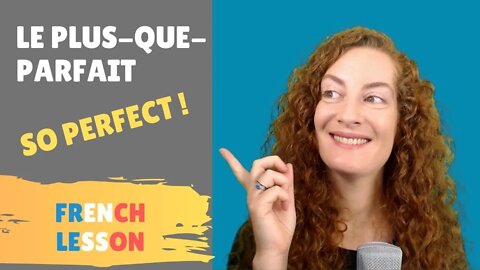 Le plus-que-parfait / Leçon de français / The French pluperfect