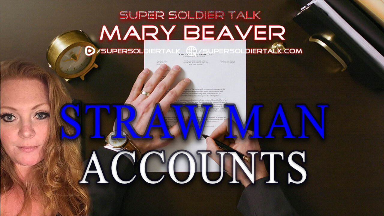 Super Soldier Talk – Mary Beaver – Straw Man Accounts