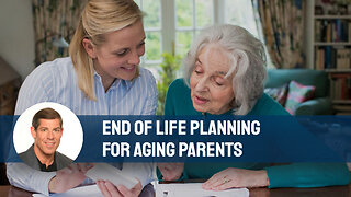 End of Life Planning for Aging Parents