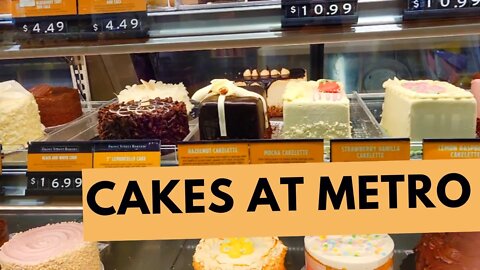 Cakes at Metro Grocery Store/ Gâteaux à L'épicerie Metro