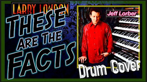 These are the Facts * DRUM COVERS * - #jefflorber - Larry London