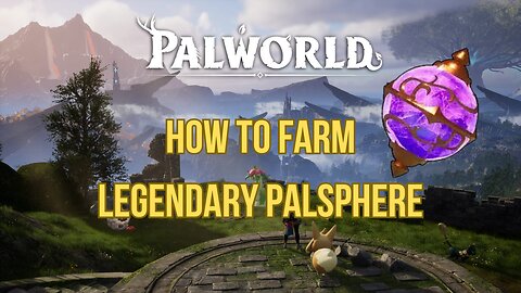 Palworld: Fastest Legendary Sphere Farming Guide (Craft & Locations!)