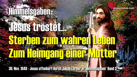 Sterben zum wahren Leben... Zum Heimgang einer Mutter ❤️ Jesus offenbart Himmelsgaben durch Jakob Lorber